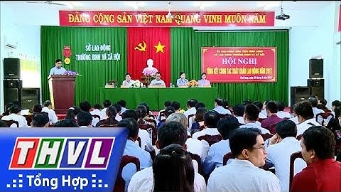 THVL | Sở LĐTBXH Vĩnh Long tổng kết công tác xuất khẩu lao động  năm 2017