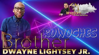DWANYE LIGHTSEY JR. "ROWOCHES" : AN INTERVIEW