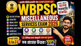WBPSC Miscellaneous Services 2026 | WBPSC মিসলেনিয়াস ২০২৬|| One Exam Multiple Govt Jobs 🔥🔥