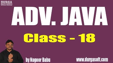 ADV. JAVA LIVE Class Video ||  Session - 18 ||  by Mr. Nagoor Babu Sir On 20-08-2018