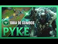 Guia de Combos Avanzados: Pyke S13 | Mecánicas, Combos, Tips y Trucos