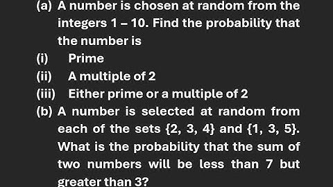 Probability: A number is chosen at random from the integers 1 – 10. Find the probability that the nu