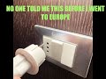 No one told me this before i went to europe