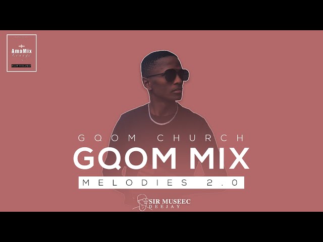 GQOM MIX | CHURCH MELODIES 2.0 | 16 NOVEMBER 2021 | By Sir Museec | AmaMix Lounge S2 Ep2 class=