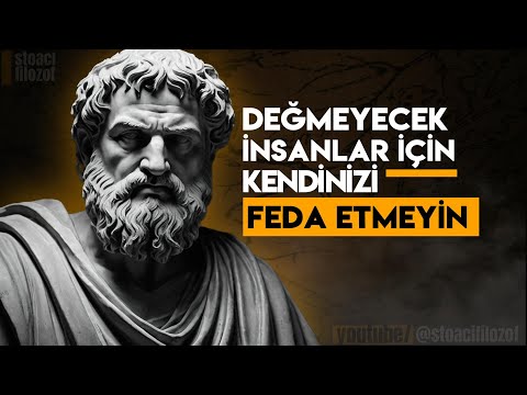 Değersiz İnsanlar İçin Kendinizi Feda Ettiğinizin 8 Yürek Parçalayıcı İşareti - Stoacılık