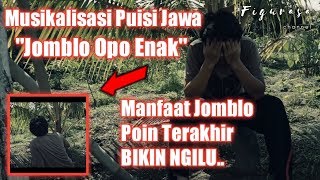 PUISI JOWO LUCU - JOMBLO OPO ENAK (Musikalisasi Puisi Jawa) || Manfaat Jomblo Tapi Bikin Ngilu
