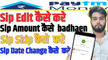 Paytm money - Me Sip Edit Kaise Kare ? Sip amount Kaise Badayea | Skip Kaise Kare