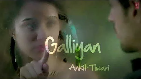 Galliyan। full song with lyrics । ek villen।ankit tiwari। sidhrath malhotra