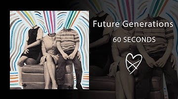 Future Generations - 60 Seconds (Official Audio)