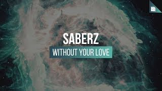 SaberZ - Without Your Love