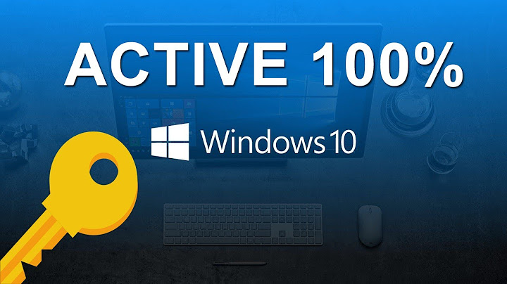 Hướng dẫn active windows 10 chu đăng phú năm 2024
