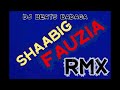 SHAABIG=FAUZIA RMX (DJ BEATS BADAGA)