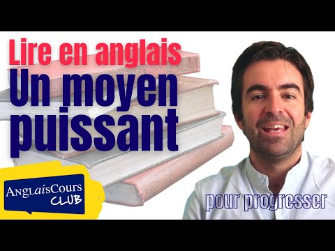 Lire en anglais. Un moyen puissant pour progresser en anglais