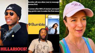 BUMBLE Finally Admit They Need Men To Make The First Move