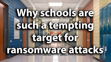 Why schools and universities are such a tempting target for ransomware attacks