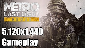 Metro Last Light Redux Ultrawide Gameplay [5120x1440] [32:9]