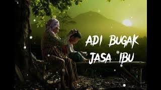 LAGU TERBARU-ADI BUGAK-JASA IBU