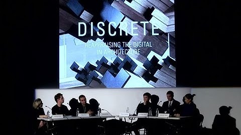 Discrete : Reappraising the digital in architecture (November 15, 2019)