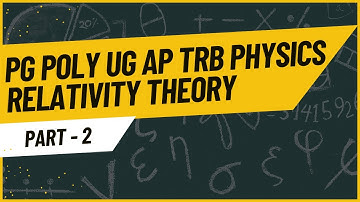 Relativity Theory part - 2 | PG TRB POLYTECHNIC TRB PHYSICS