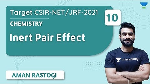 11:00 AM - Target CSIR - NET/JRF 2021 | Chemistry by Aman Rastogi | Inert Pair Effect