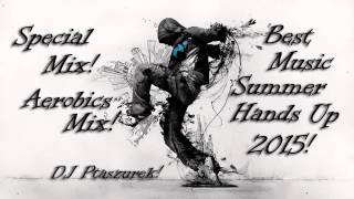 Full Special Mix! Aerobics Mix! Best Music Summer Hands Up 2015! News