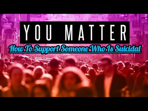 How To Help Someone Who Is Suicidal and Suicide Prevention Tips