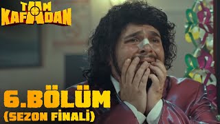 Tam Kafadan | 6. Bölüm Sezon Finali