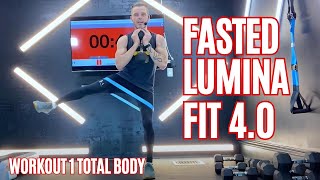 Fasted Lumina Fit 4.0 Workout 1 - Total Body Fasted Lumina Fit 4.0 Workout 1 - Total Body