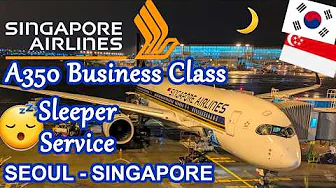 SINGAPORE AIRLINES A350 BUSINESS CLASS | SLEEPER SERVICE 😴| SEOUL TO SINGAPORE