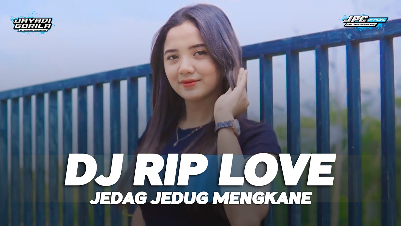 DJ RIP LOVE 2 FULL BASS GLERR - YouTube