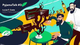 Pyjama talk #3: Lucas F. Costa
