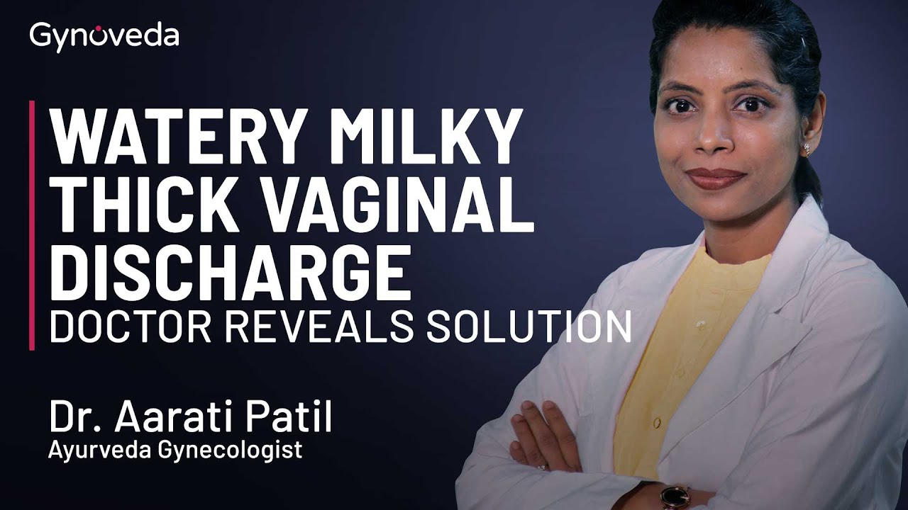 Watery Milky Thick Vaginal Discharge, Doctor Reveals Solution