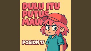 DULU ITU PUTUS MAUMU
