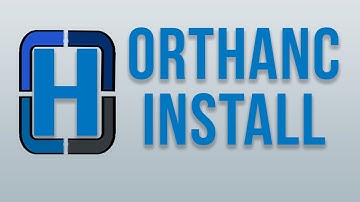 How to Install and Configure the Orthanc DICOM Server