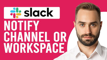 How To All In Slack (How To Notify A Channel Or Workspace)