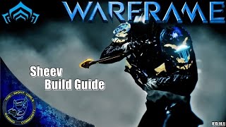 Warframe: My Sheev Build Guide (U15.14.1)