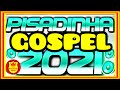 🔴Às Melhores pisadinha gospel 2021💥[ÀS MELHORES E MAIS TOCADAS] pisadinha gospel 2022/piseiro gospel