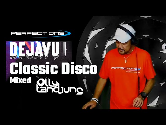 Perfections - Dejavu Classic Disco Mixed Dj Olly Tandjung class=