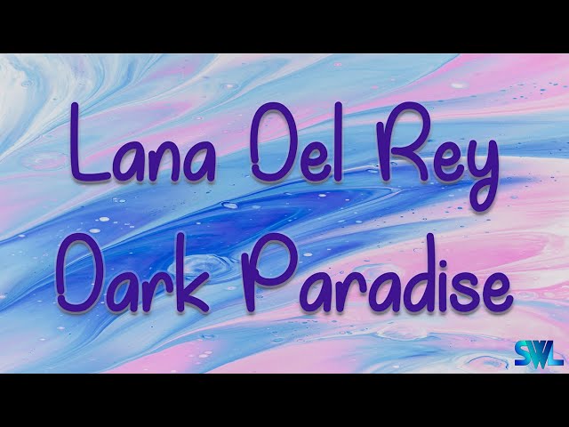 Dark Paradise Lyrics - Lana Del Rey - TV Fanatic