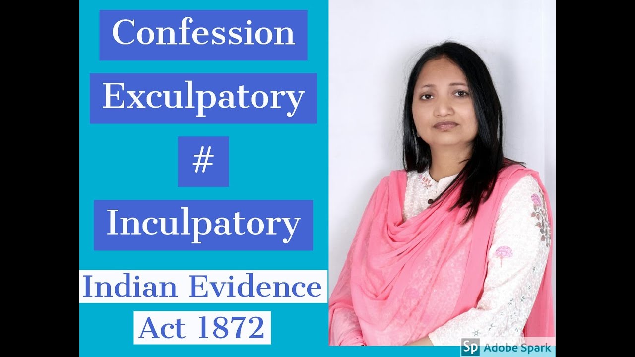 confession //inculpatory//exculpatory // indian  evidence act 1872