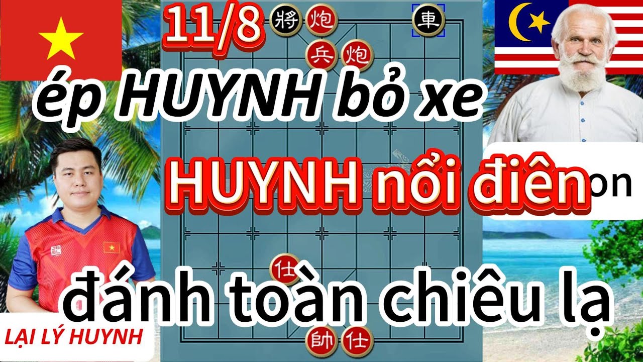 Malaysiua ép HUYNH bỏ xe HUYNH nổi điên đánh toàn chiêu lạ - cờ tướng hay 4k