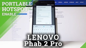 How to Share Wi-Fi in Lenovo Phab 2 Pro – Enable Portable Hotspot