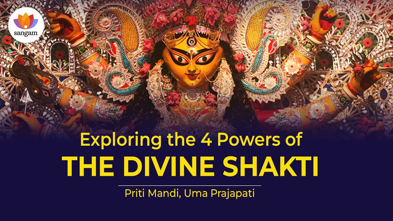 Exploring the 4 Powers of Divine Shakti | Priti Mandi & Uma Prajapati | Shakti Kumbh | 