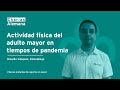 Actividad física del adulto mayor en tiempos de pandemia - Clínica Alemana