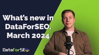 Google Trends Alternative? | API integration made easier | What’s new in DataForSEO  March 2024