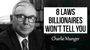 Charlie Munger’s 8 Laws Billionaires Follow Every Day - and Never Break