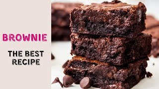 The Best BROWNIE Recipe Ever