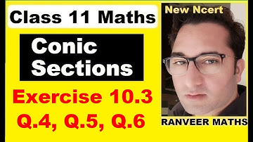 Class 11 Maths , Ex 10.3 Q.4 - Q.6 | Conic Sections | Ellipse | Ranveer Maths 11