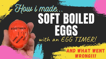 Making Soft Boiled Eggs with an Egg Timer