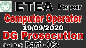 Computer Operator ETEA (19-09-2020) DG Prosecution Paper | Held at 19-09-2020 | Part 03 (Last Part)
